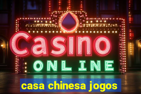 casa chinesa jogos